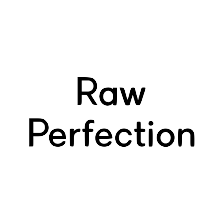 Raw Perfection